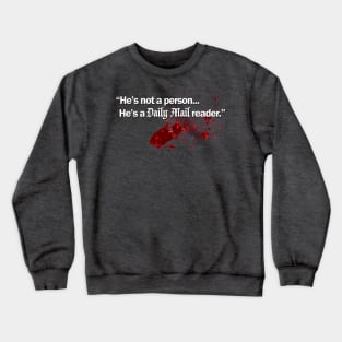 He's Not a Person... Crewneck Sweatshirt